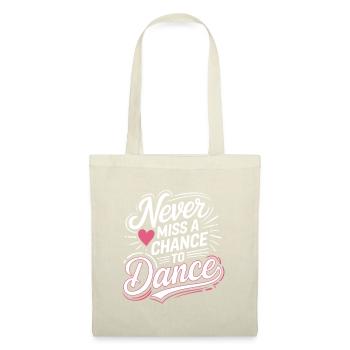 Ne manquez jamais une occasion de danser pour danser - Sac en tissu - nature - Devant
