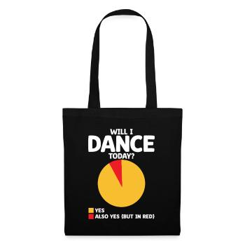 Will I Dance Today For Dancing Dancer Choreography - Tote Bag - black - Front