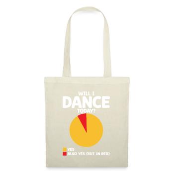Will I Dance Today For Dancing Dancer Choreography - Tote Bag - nature - Front