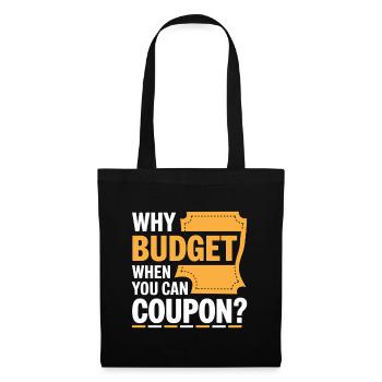 Warum budgetieren, wenn Sie Coupon Couponer Shopper können - Stoffbeutel - Schwarz - Vorne