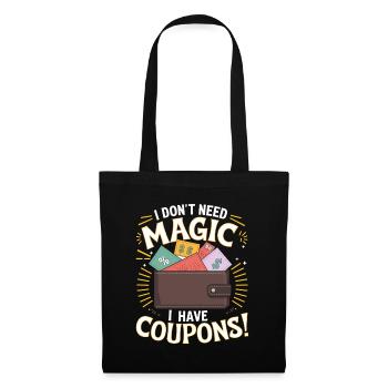 Ich brauche Magic nicht Ich habe Gutscheine Couponer Speichern - Stoffbeutel - Schwarz - Vorne