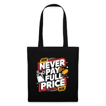 Zahlen Sie niemals den vollen Preis Couponer Shopper Sparen Sie Geld - Stoffbeutel - Schwarz - Vorne