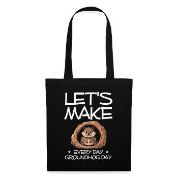 Let's Make Every Day Groundhog Day Cute Animal - Tote Bag - black - Front