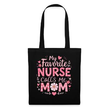 My Favorite Nurse Calls Me Mom Tee | Mom Of Nurse - Tote Bag - black - Front