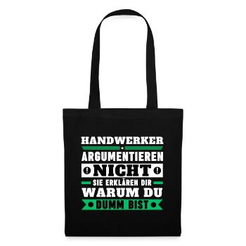 Craftsmen don't argue - Tote Bag - black - Front
