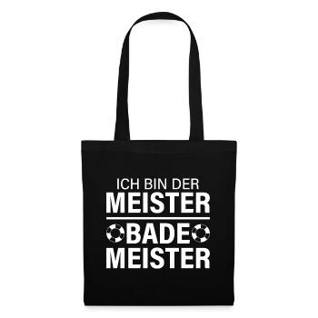 Ich bin der Meister Bademeister lustiger Spruch - Stoffbeutel - Schwarz - Vorne
