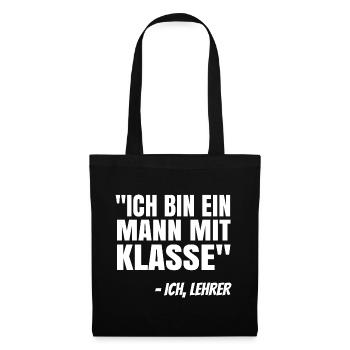 Ich Bin Ein Mann Mit Klasse Lehrer Pädagoge Schule - Stoffbeutel - Schwarz - Vorne