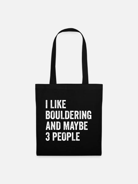 I Like Bouldering And Maybe 3 People Climbing Boul - Stoffbeutel - Schwarz