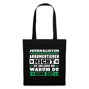 Journalists don't argue - Tote Bag - black - Front
