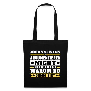 Journalists don't argue - Tote Bag - black - Front