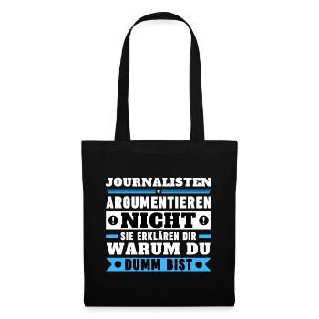Journalists don't argue - Tote Bag - black - Front