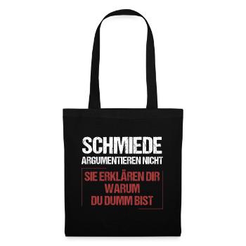 Blacksmiths don't argue - Tote Bag - black - Front