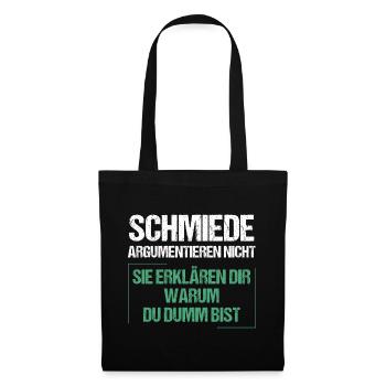 Blacksmiths don't argue - Tote Bag - black - Front