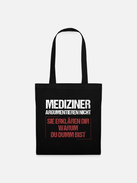 Mediziner argumentieren nicht - Stoffbeutel - Schwarz