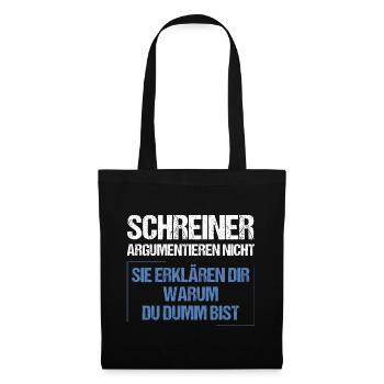 Schreiner argumentieren nicht - Stoffbeutel - Schwarz - Vorne