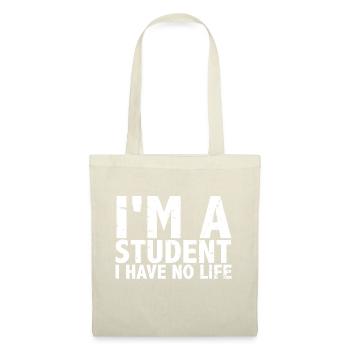 i am a student i have no life I am a student - Tote Bag - nature - Front