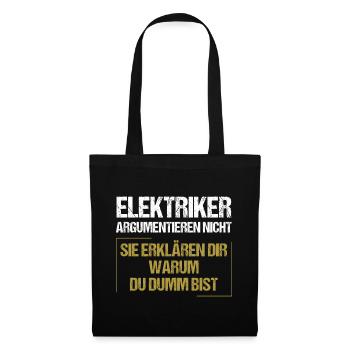 Electricians don't argue - Tote Bag - black - Front