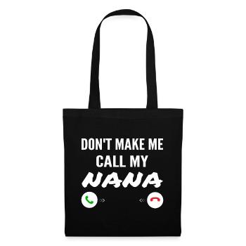 Don't Make Me Call My Nana - Funny Grandkids - Sac en tissu - noir - Devant