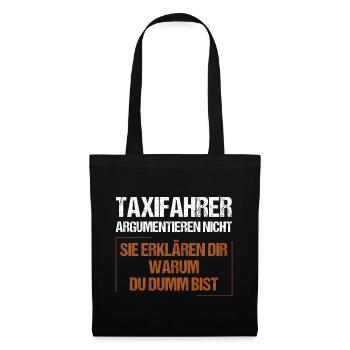 Taxi drivers don't argue - Tote Bag - black - Front