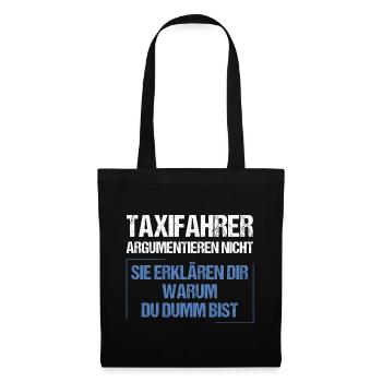 Taxifahrer argumentieren nicht - Stoffbeutel - Schwarz - Vorne
