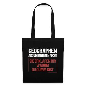 Geographen argumentieren nicht - Stoffbeutel - Schwarz - Vorne