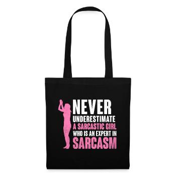 Never Underestimate A Sarcastic Girl Sarcasm - Tote Bag - black - Front