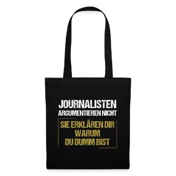 Journalists don't argue - Tote Bag - black - Front