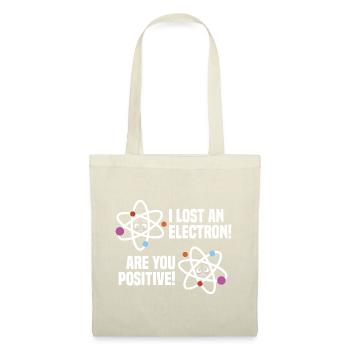 Are You Positive I Lost An Electron Gamer Nerd Gee - Stoffbeutel - Natur - Vorne