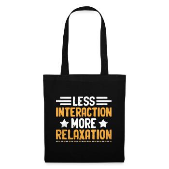 Less Interaction More Relaxation Sayings For - Tote Bag - black - Front