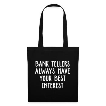 Bank Tellers Always Have Your Best Interest Banker - Stoffbeutel - Schwarz - Vorne