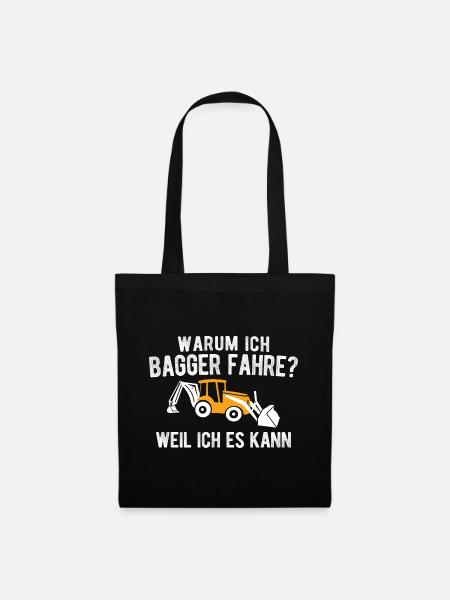 Warum Ich Bagger Fahre Weil Ich Es Kann Bagger - Stoffbeutel - Schwarz