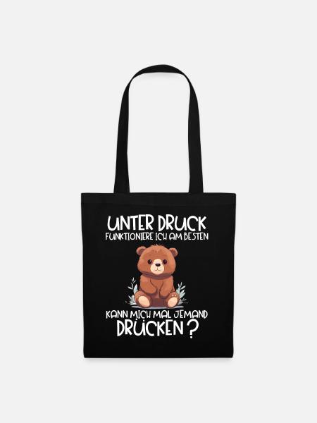 Unter Druck Funktioniere ich am Besten Teddybär - Stoffbeutel - Schwarz