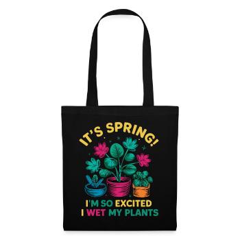 It's Spring I'm So Excited I Wet My Plants - Stoffbeutel - Schwarz - Vorne