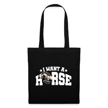 I Want A Horse Horse Rider Equestrian Horse Lover - Stoffbeutel - Schwarz - Vorne