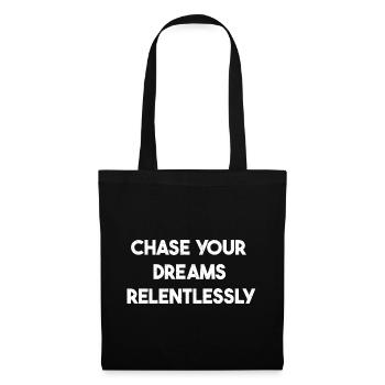Chase your dreams relentlessly Motivation Geschenk - Stoffbeutel - Schwarz - Vorne