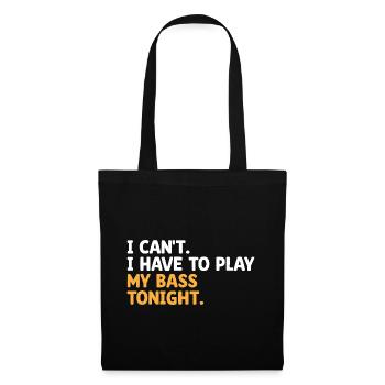Je ne peux pas, j’ai à jouer de la basse ce soir Bassiste - Sac en tissu - noir - Devant