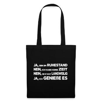 Ja ich bin im Ruhestand Spruch Rentner Geschenk - Stoffbeutel - Schwarz - Vorne