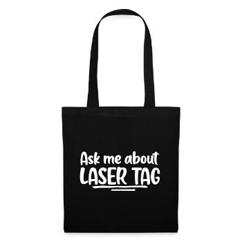 Ask Me About Lasertag Lasergame Phaser Lasertag Pl - Stoffbeutel - Schwarz - Vorne