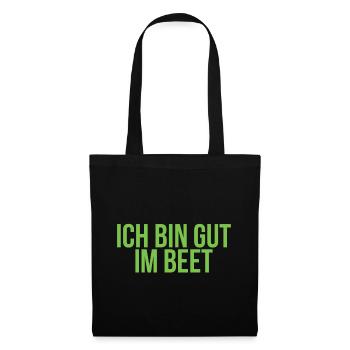 Ich bin gut im Beet Gärtner Hobbygärtner lustig - Stoffbeutel - Schwarz - Vorne