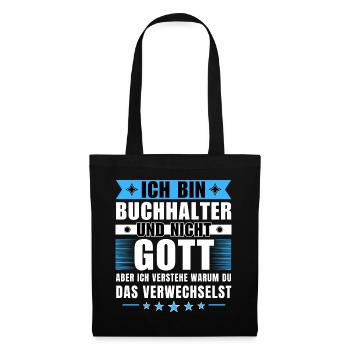 Ich bin Buchhalter und nicht Gott - Stoffbeutel - Schwarz - Vorne