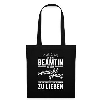 Stark genug, um Beamtin zu sein. Verrückt genug ge - Stoffbeutel - Schwarz - Vorne