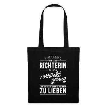 Stark genug, um Richterin zu sein. Verrückt genug - Stoffbeutel - Schwarz - Vorne