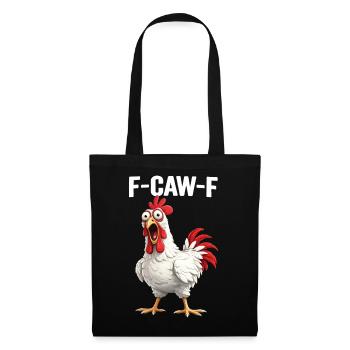 F-Caw-F Chicken Adult Humor Funny Rooster Fcawf - Stoffbeutel - Schwarz - Vorne