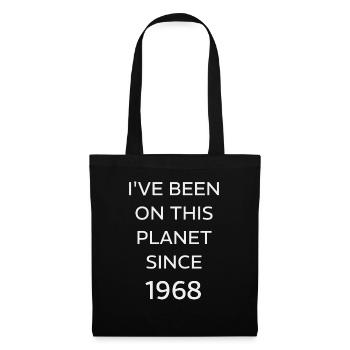 I VE BEEN ON THIS PLANET SINCE 1968 - Tote Bag - black - Front