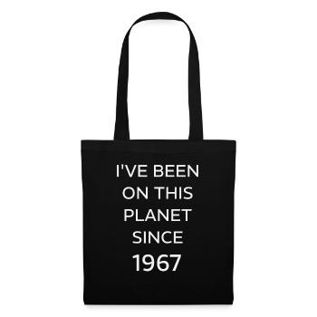 I VE BEEN ON THIS PLANET SINCE 1967 - Tote Bag - black - Front