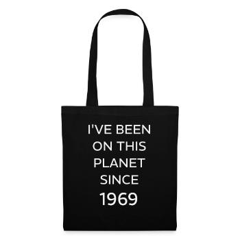 I VE BEEN ON THIS PLANET SINCE 1969 - Tote Bag - black - Front