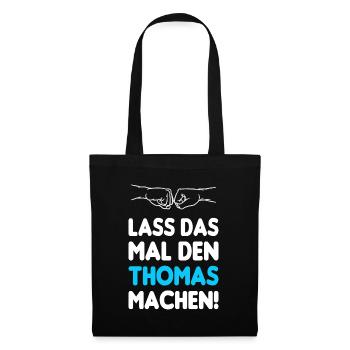 Lass Das Mal Den Thomas Machen - Stoffbeutel - Schwarz - Vorne
