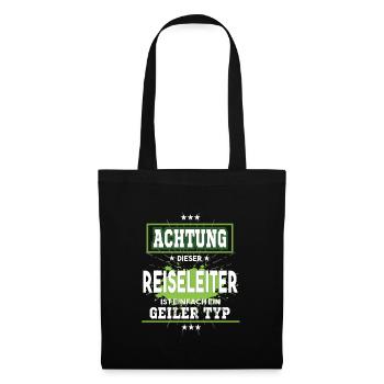 Reiseleiter ist einfach ein geiler Typ T-Shirt - Stoffbeutel - Schwarz - Vorne