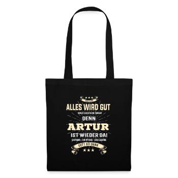 Alles wird gut denn Artur Ist da T-Shirt - Stoffbeutel - Schwarz - Vorne