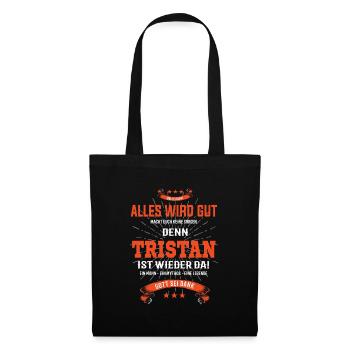 Alles wird gut denn Tristan Ist da T-Shirt - Stoffbeutel - Schwarz - Vorne